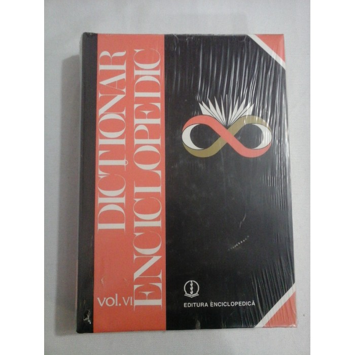 DICTIONAR ENCICLOPEDIC - volumul VI ( 6 )